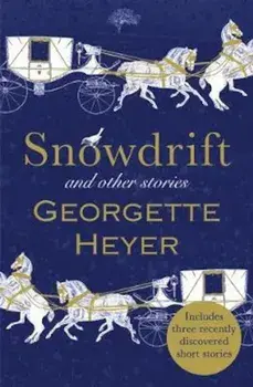 Snowdrift and Other Stories (includes three new recently dis, Paperback/Georgette Heyer
