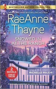 Snowed in at the Ranch & a Kiss on Crimson Ranch/Raeanne Thayne