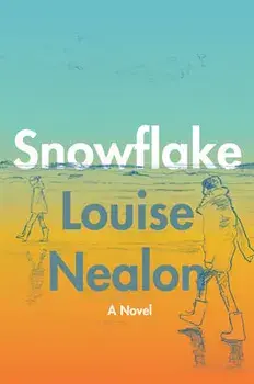 Snowflake, Hardcover/Louise Nealon