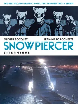 Snowpiercer 3: Terminus, Paperback/Olivier Bocquet