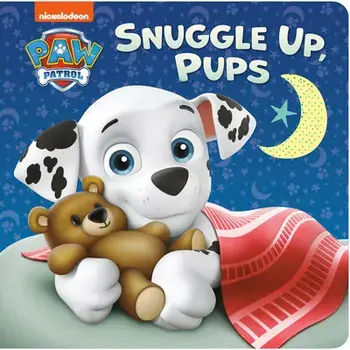 Snuggle Up, Pups (Paw Patrol), Board book/Tex Huntley