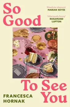 So Good to See You. A funny and moving novel you won't be able to put down this summer, Paperback/Francesca Hornak