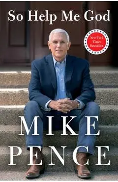 So Help Me God - Mike Pence