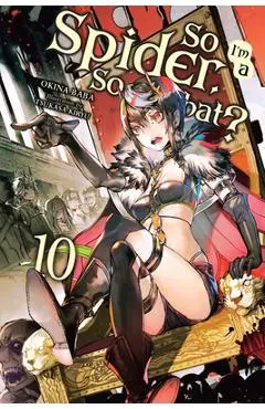 So I'm a Spider, So What?, Vol. 10 (Light Novel) - Okina Baba