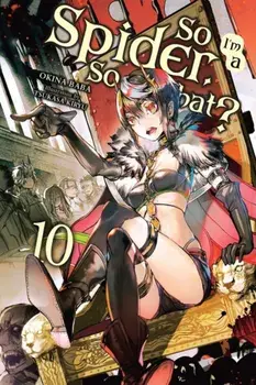 So I'm a Spider, So What?, Vol. 10 (Light Novel), Paperback/Okina Baba