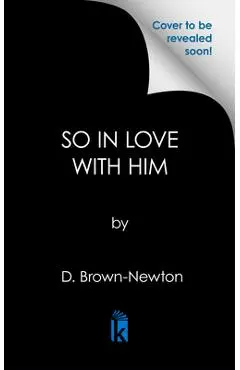 So in Love with Him - D. Brown-newton