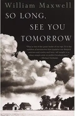 So Long, See You Tomorrow - William Maxwell