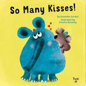 So Many Kisses!, Board book/Alexandra Garibal