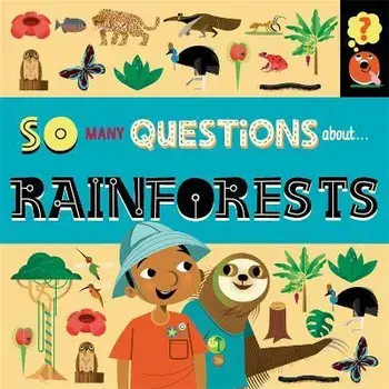 So Many Questions: About Rainforests, Paperback/Sally Spray