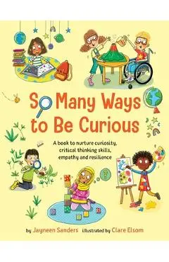 So Many Ways to Be Curious - Jayneen Sanders
