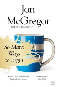 So Many Ways to Begin, Paperback/Jon McGregor
