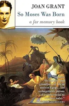 So Moses Was Born, Paperback/Joan Grant
