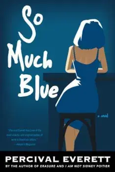 So Much Blue, Paperback/Percival Everett
