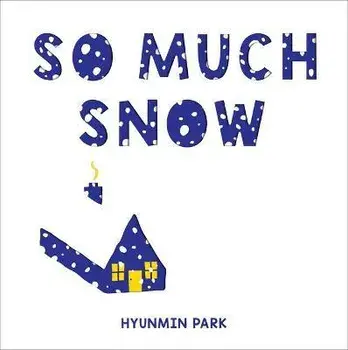 So Much Snow, Hardback/Hyunmin Park