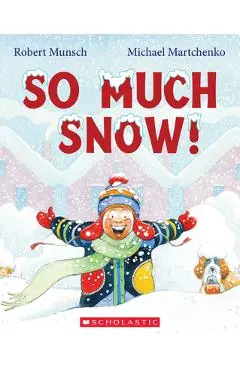 So Much Snow! - Robert Munsch