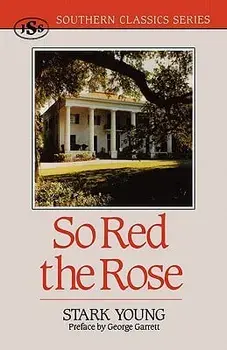 So Red the Rose, Paperback/Stark Young
