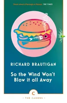 So the Wind Won't Blow It All Away, Paperback/Richard Brautigan