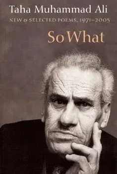 So What: New and Selected Poems, 1971-2005, Paperback/Taha Muhammad Ali