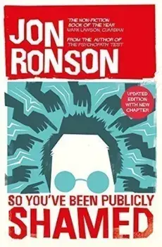 So You've Been Publicly Shamed/Jon Ronson