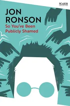 So You've Been Publicly Shamed, Paperback/Jon Ronson