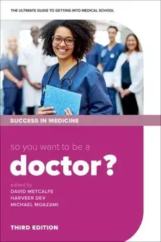 So you want to be a Doctor?. The ultimate guide to getting into medical school, Paperback/***