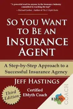 So You Want to Be an Insurance Agent Third Edition, Paperback/Jeff Hastings
