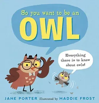 So You Want to Be an Owl, Paperback/Jane Porter