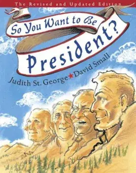 So You Want to Be President': The Revised and Updated Edition, Hardcover/Judith St George