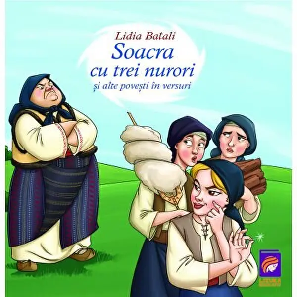 Soacra cu trei nurori si alte povesti in versuri | Lidia Batali