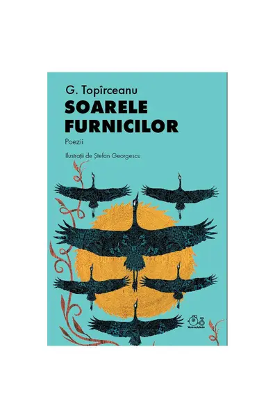 Soarele furnicilor - George Topîrceanu