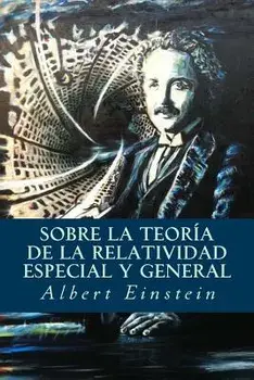Sobre La Teoria de La Relatividad Especial y General (Spanish), Paperback/Albert Einstein