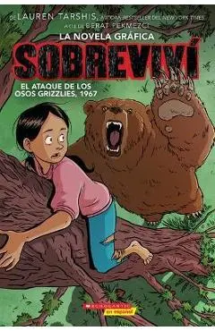 Sobreviví El Ataque de Los Osos Grizzlies, 1967 (Graphix) (I Survived the Attack of the Grizzlies, 1967) - Lauren Tarshis
