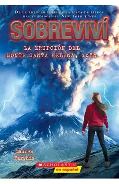 Sobreviví La Erupción del Monte Santa Helena, 1980 (I Survived the Eruption of Mount St. Helens, 1980) - Lauren Tarshis
