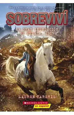Sobreviví La Gran Inundación de Melaza, 1919 (I Survived the Great Molasses Flood, 1919) - Lauren Tarshis