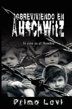 Sobreviviendo En Auschwitz - Si Esto Es El Hombre / Survival in Auschwitz - If This Is a Man, Paperback/Primo Levi