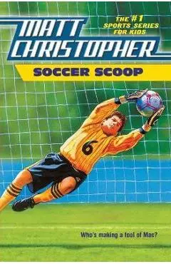 Soccer Scoop: Who's Making a Fool of Mac? - Matt Christopher