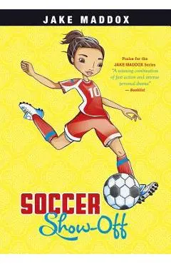 Soccer Show-Off - Jake Maddox