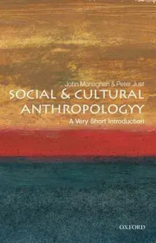 Social and Cultural Anthropology: A Very Short Introduction, Paperback/John Monaghan