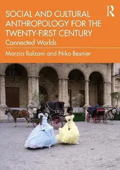 Social and Cultural Anthropology for the 21st Century. Connected Worlds, Paperback/***