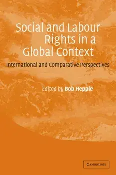Social and Labour Rights in a Global Context. International and Comparative Perspectives, Hardback/***