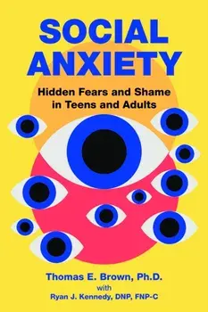 Social Anxiety. Hidden Fears and Shame in Teens and Adults, Paperback/***