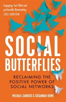 Social Butterflies. Reclaiming the Positive Power of Social Networks, Hardback/Susannah Hume