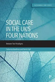 Social Care in the UK’s Four Nations. Between Two Paradigms, Paperback/Patrick (University of Birmingham) Hall