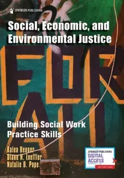 Social, Economic, and Environmental Justice: Building Social Work Practice Skills, Paperback/Kalea Benner