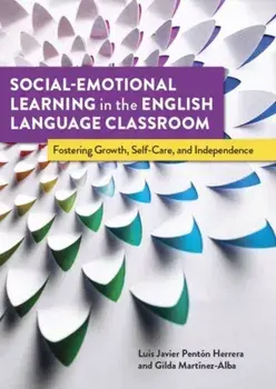 Social-Emotional Learning in the English Language Classroom: Fostering Growth, Self-Care, and Independence, Paperback/Gilda Martinez-Alba