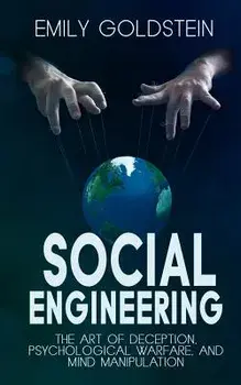 Social Engineering: The Art of Deception, Psychological Warfare, and Mind Manipulation, Paperback/Steve Smith