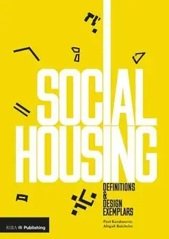 Social Housing: Definitions and Design Exemplars, Hardcover/Paul Karakusevic