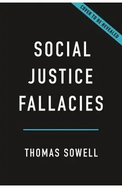 Social Justice Fallacies - Thomas Sowell