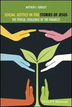 Social Justice in the Stories of Jesus. The Ethical Challenge of the Parables, Paperback/***
