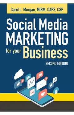 Social Media Marketing for Your Business, Second Edition - Carol L. Morgan